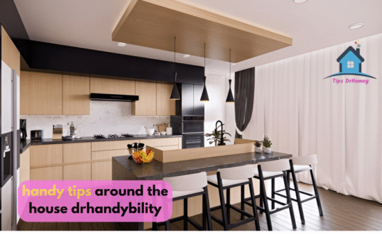 handy tips around the house drhandybility
