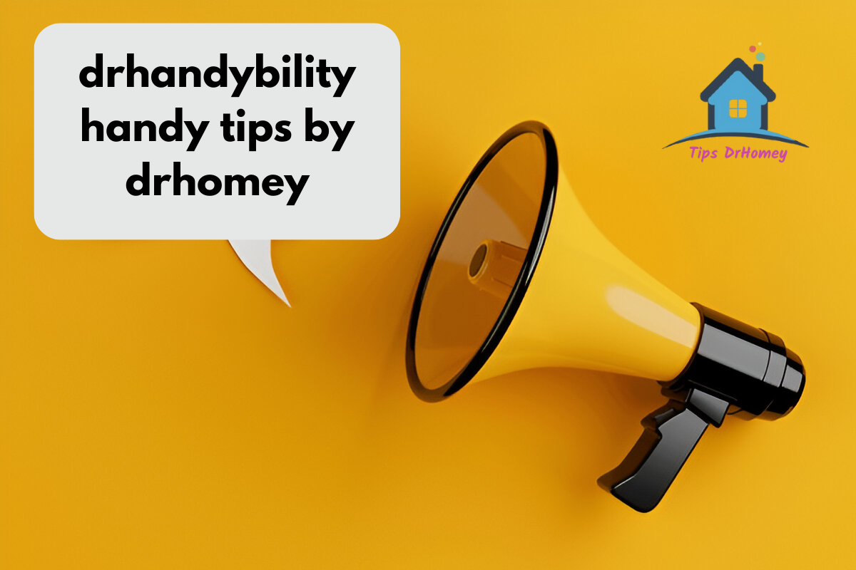 drhandybility handy tips by drhomey