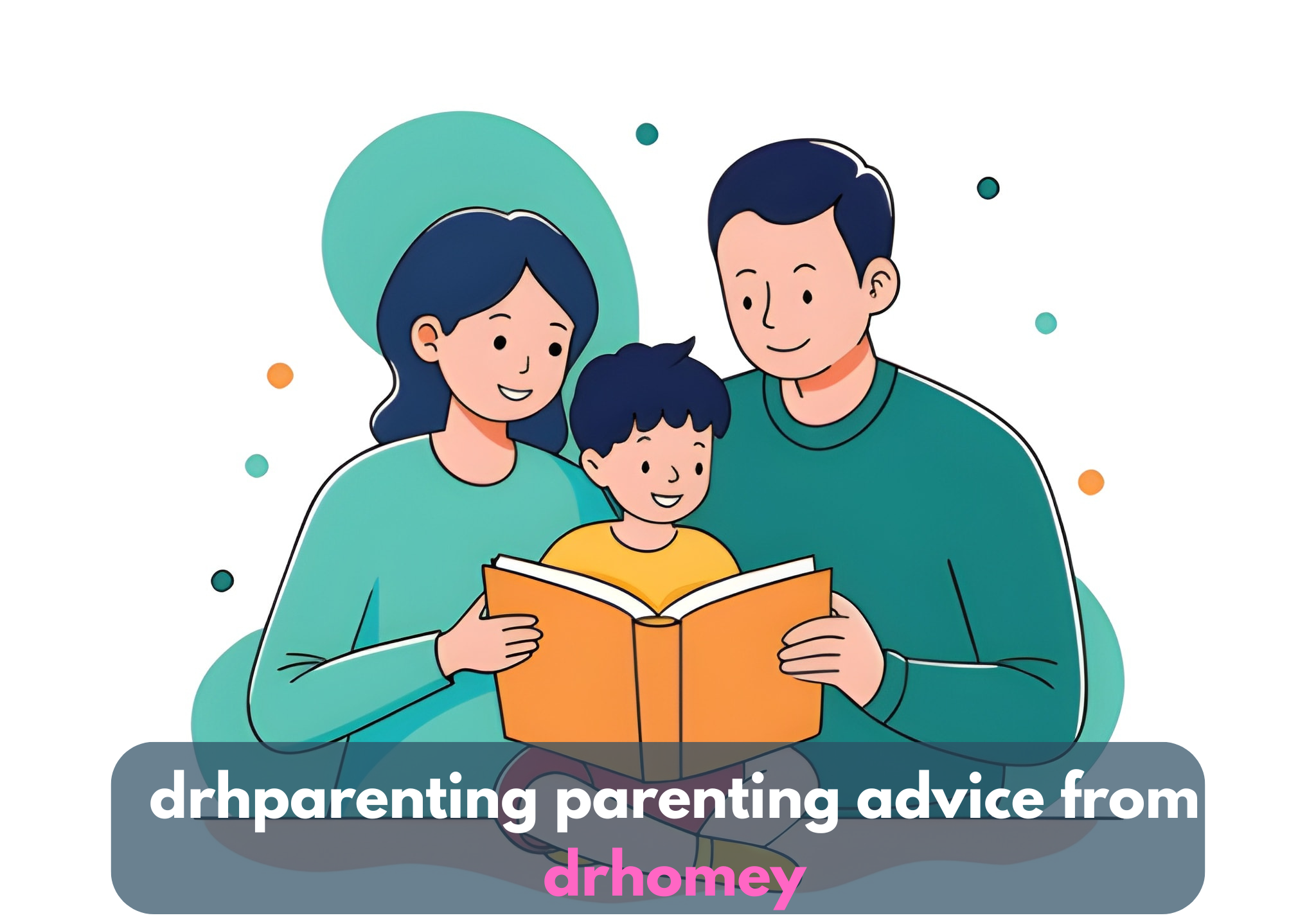 drhparenting parenting advice from drhomey