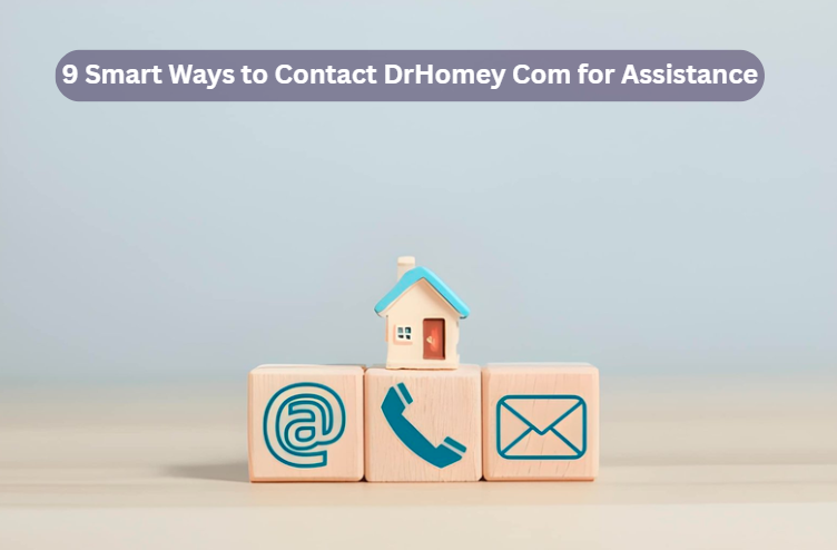9 Smart Ways to Contact DrHomey Com for Assistance